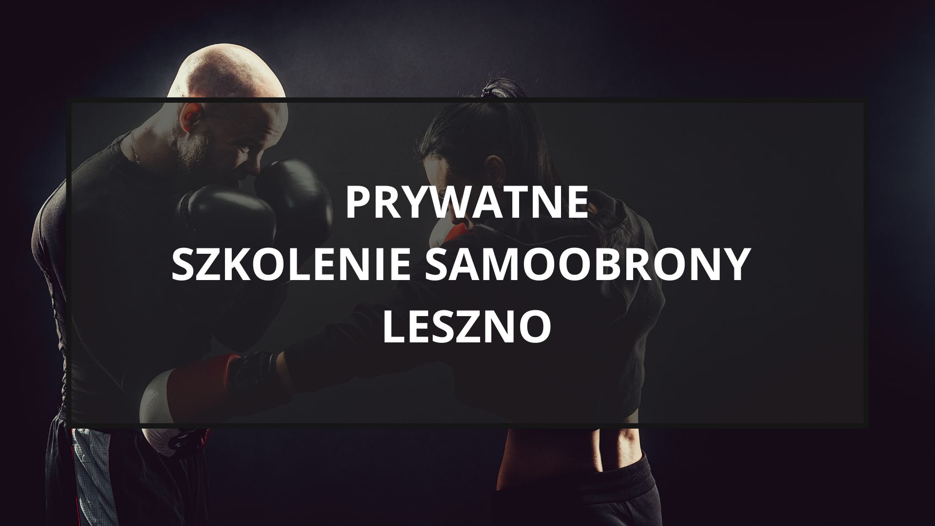 Indywidualne szkolenie samoobrony w Lesznie